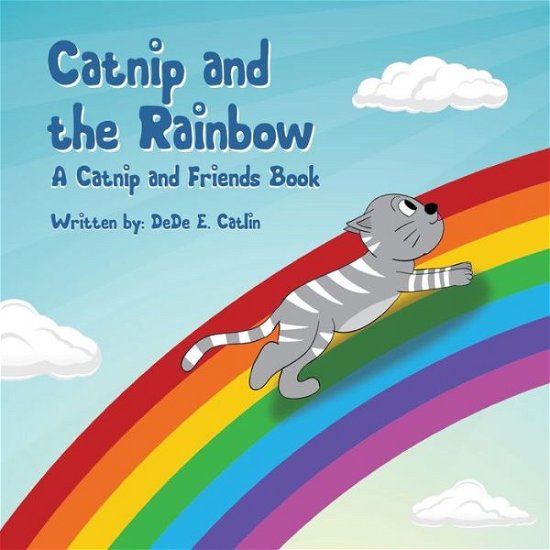 Cover for Dede E Catlin · Catnip and the Rainbow (Paperback Book) (2020)