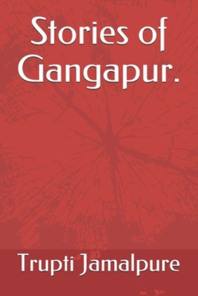 Cover for Trupti Mahavir Jamalpure · Stories of Gangapur. (Paperback Bog) (2020)