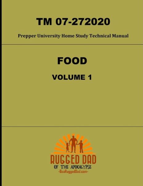 Cover for Dr David Powers · Food Volume 1 TM 07-272020- Prepper University Home Study Technical Manual (Paperback Book) (2020)