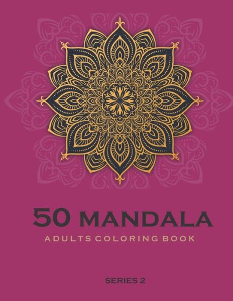 Cover for Satapol Ceo · 50 Mandala Adults Coloring Book Series 2 (Paperback Book) (2020)