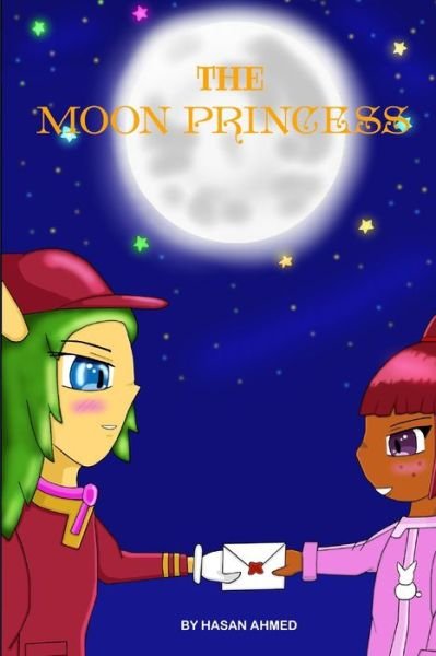 The Moon Princess - Hasan Ahmed - Books - Independently Published - 9798675693498 - August 23, 2020