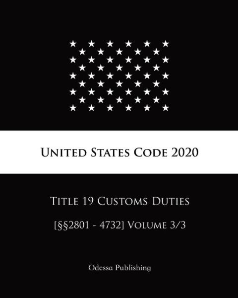 Cover for United States Government · United States Code 2020 Title 19 Customs Duties [2801 - 4732] Volume 3/3 (Paperback Book) (2020)