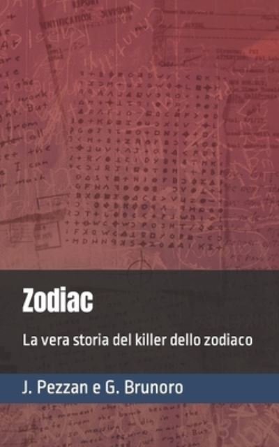 Cover for Giacomo Brunoro · Zodiac: La vera storia del killer dello zodiaco - Serial Killer (Pocketbok) (2020)