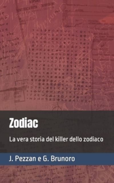 Cover for Giacomo Brunoro · Zodiac: La vera storia del killer dello zodiaco - Serial Killer (Pocketbok) (2020)