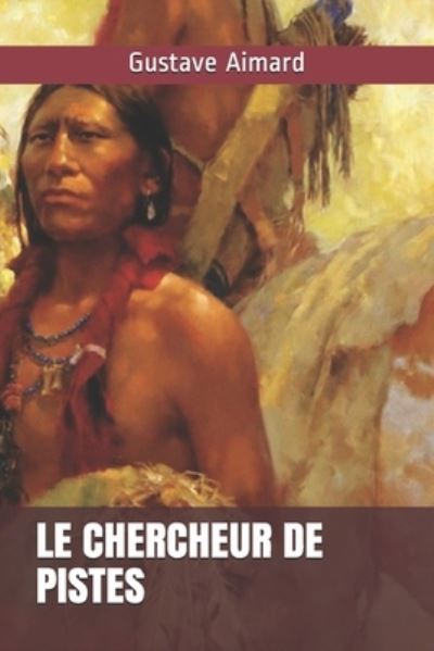 Cover for Gustave Aimard · Le Chercheur de Pistes (Paperback Book) (2020)