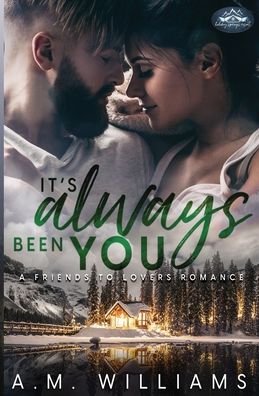 It's Always Been You - A M Williams - Books - Independently Published - 9798697808498 - October 22, 2020
