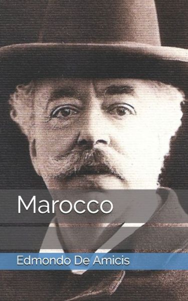 Marocco - Edmondo De Amicis - Kirjat - Independently Published - 9798703767498 - tiistai 30. maaliskuuta 2021