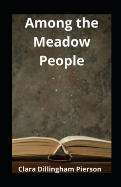 Cover for Clara Dillingham Pierson · Among the Meadow People illustrated (Paperback Book) (2021)