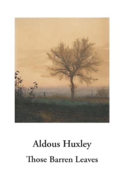 Cover for Aldous Huxley · Those Barren Leaves (Taschenbuch) (2021)
