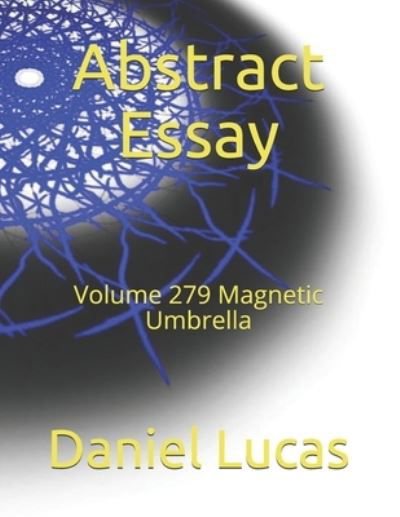 Cover for Daniel Lucas · Abstract Essay (Paperback Bog) (2021)