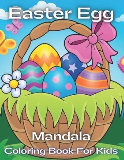 Cover for Sallie Turney · Easter Egg Mandala Coloring Book For Kids: Easter Egg Coloring Book For Kids ( Easter Egg Mandala Coloring Book ) (Paperback Book) (2021)