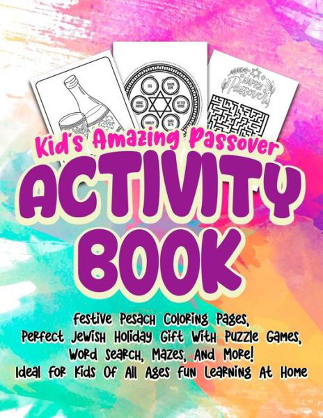 Cover for Zsech Jerome · Kid's Amazing Passover Activity Book: Festive Pesach Coloring Pages, Perfect Jewish Holiday Gift With Puzzle Games, Word Search, Mazes, And More! Ideal For Kids Of All Ages Fun Learning At Home (Taschenbuch) (2021)