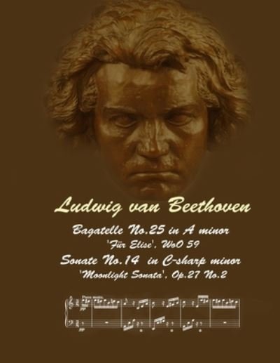 Cover for Ludwig Van Beethoven · Bagatelle No.25 in A minor 'Fur Elise', WoO 59, Sonate No.14 in C-sharp minor 'Moonlight Sonata', Op.27 No.2 (Paperback Book) (2021)