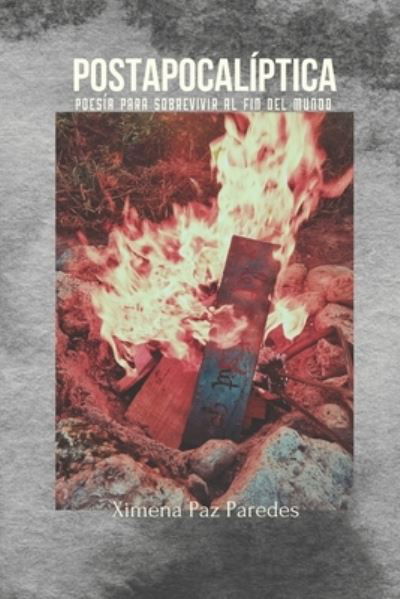 Cover for Ximena Paz Paredes · Postapocaliptica: Poesia para sobrevivir al fin del mundo (Paperback Bog) (2022)
