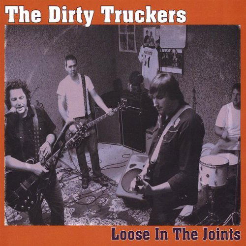 Cover for Dirty Truckers · Loose in the Joints (CD) (2011)