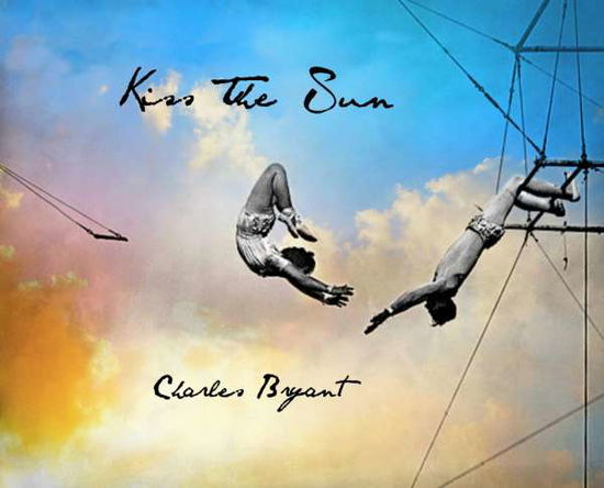 Cover for Charles Bryant · Kiss the Sun (CD) (2017)