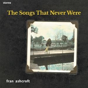 Cover for Fran Ashcroft · Songs That Never Were (CD) (2024)