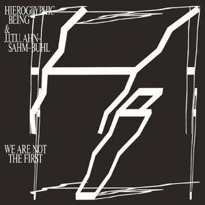 We Are Not The First - Hieroglyphic Being - Música - RVNG INTL. - 0798295512499 - 12 de novembro de 2015
