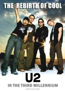The Rebirth of Cool - U2 In... - U2 - Películas - SEXY INTELLECTUAL - 0823564514499 - 2 de marzo de 2009