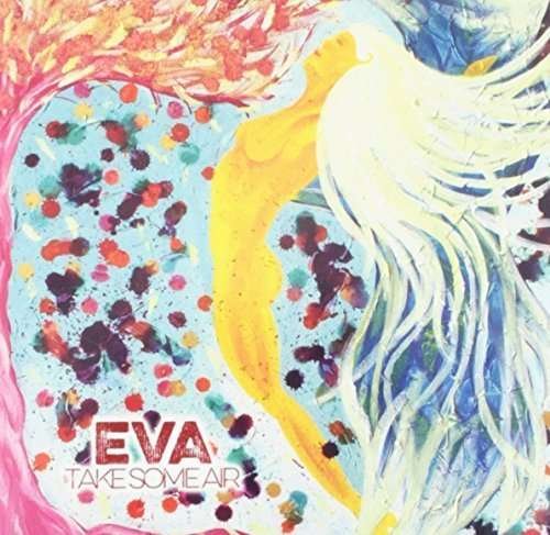 Cover for Eva · Take Some Air (CD) (2015)