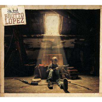Cover for Brotto · Le Bal Brotto-Lopez (CD) (2012)