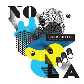 Cover for Nola is Calling · Sewing Machine Effects (CD) (2019)