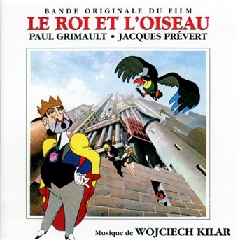Ost (wojciech Kilar) - Le Roi Et L'oiseau - Musik - PLAYTIME - 3700403511499 - 16. januar 2014