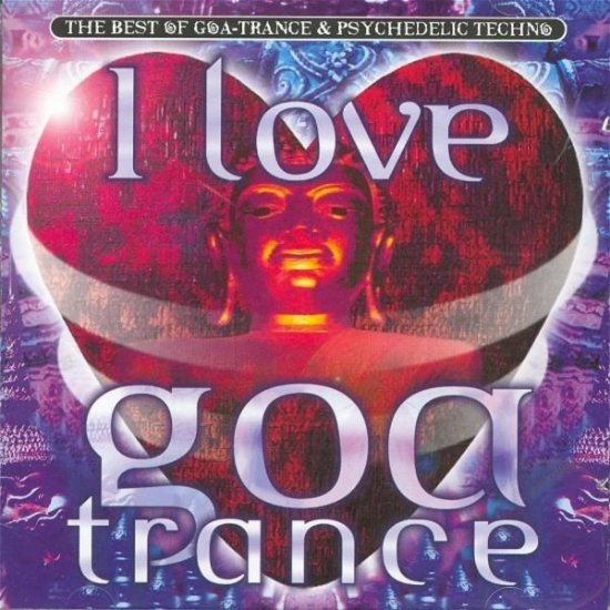 Cover for I Love Goa Trance (CD) (2007)