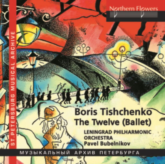 Cover for St. Petersburg (Leningrad) / Philharmonic Orchestra / Pavel Bubelnikov / Alexander Titov / State Estonian Symphony Orchestra / Peeter Lilje · Boris Ivanovich Tishchenko (1939-2010) / The Twelve (Complete Ballet) &amp; Shostakovich Variarions (CD) (2022)