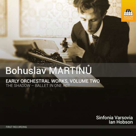 Early Orchestral Works, Volume Two - B. Martinu - Musik - TOCCATA - 5060113442499 - 1. juni 2016