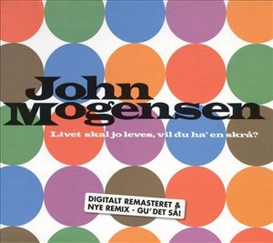 Cover for John Mogensen · Livet Skal Jo Leves, Vil Du Ha (CD) (2008)