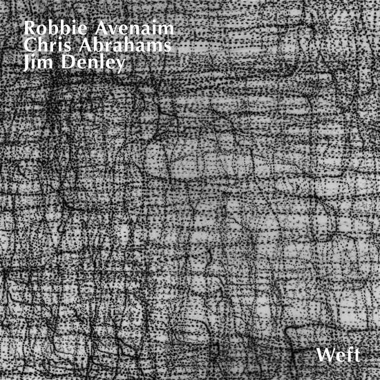 Cover for Avenaim, Robbie &amp; Chris Abrahams &amp; Jim Denley · Weft (CD) (2021)