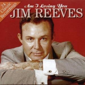 Cover for Jim Reeves · Am I Losing You (CD) (2007)