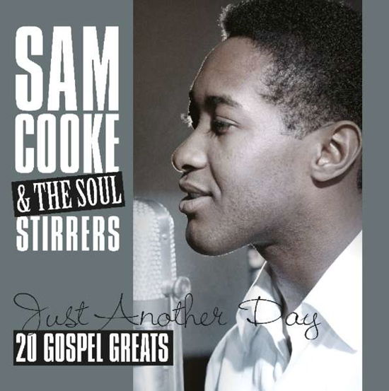 Cover for Sam Cooke &amp; Soul Stirrer · Just Another Day - 20 Gospel Greats Of The Fifties By The King Of Soul (LP) (2019)