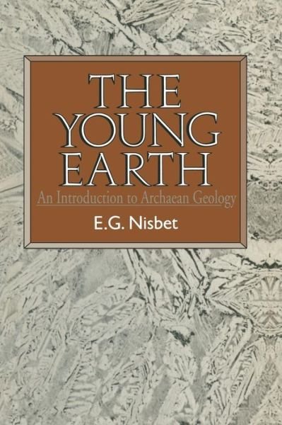 Cover for Euan G. Nisbet · The Young Earth: An introduction to Archaean geology (Paperback Book) [1987 edition] (1987)