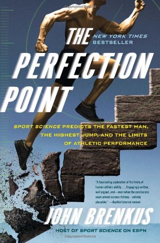 Cover for John Brenkus · The Perfection Point: Sport Science Predicts the Fastest Man, the Highest Jump, and the Limits of Athletic Performance (Pocketbok) [Reprint edition] (2011)