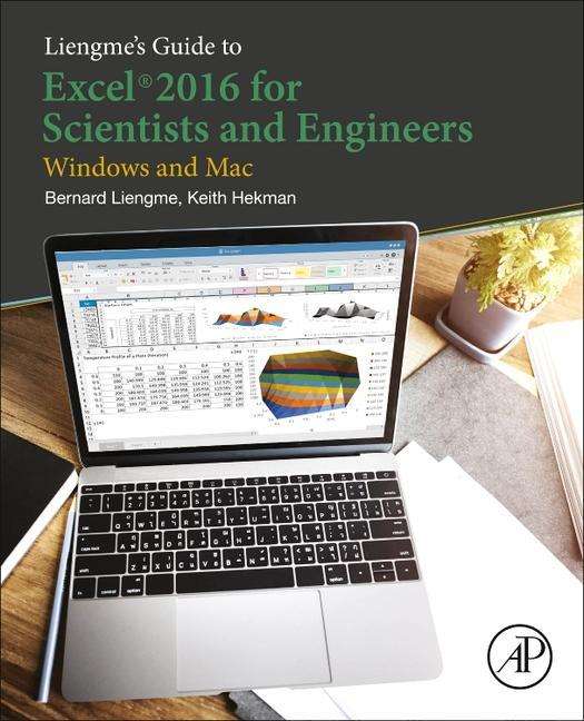 Cover for Liengme, Bernard (St Francis Xavier University, Antigonish, NS, Canada) · Liengme's Guide to Excel 2016 for Scientists and Engineers: (Windows and Mac) (Paperback Book) (2019)