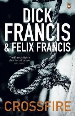 Cover for Dick Francis · Crossfire - Francis Thriller (Paperback Book) (2011)