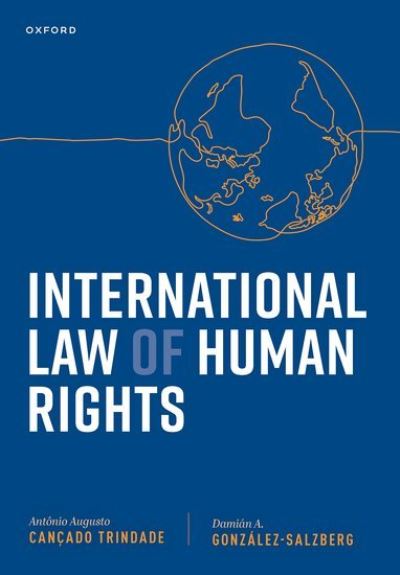 Cover for Cancado Trindade, Judge Antonio Augusto (former Judge of the International Court of Justice, former Judge of the Internationational Court of Justice, and former Judge and President of the Inter-American Court of Human Rights) · International Law of Human Rights (Paperback Book) (2024)