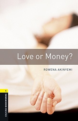 Cover for Rowena Akinyemi · Oxford Bookworms Library: Level 1:: Love or Money? audio pack - Oxford Bookworms Library (Buch) (2016)