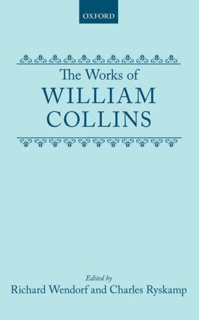 Complete Works - Oxford English Texts - William Collins - Książki - Oxford University Press - 9780198127499 - 20 grudnia 1979