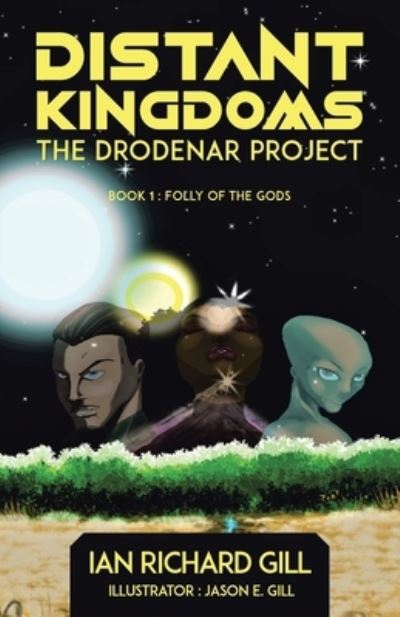 Cover for Ian Richard Gill · Distant Kingdoms : The Drodenar Project, Folly of the Gods (Paperback Book) (2021)