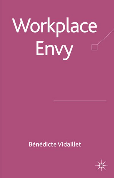 Workplace Envy - B. Vidaillet - Bøker - Palgrave Macmillan - 9780230205499 - 31. juli 2008