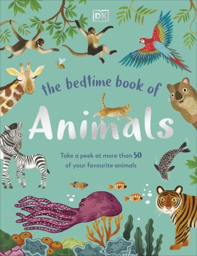 Cover for Dk · The Bedtime Book of Animals: Take a Peek at more than 50 of your Favourite Animals - The Bedtime Books (Gebundenes Buch) (2022)