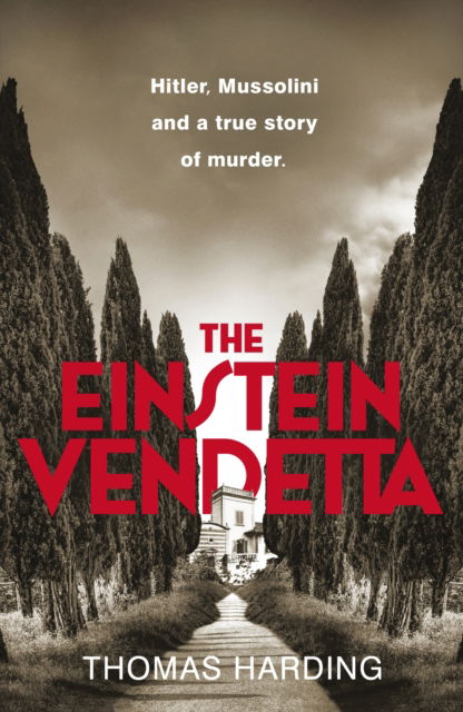 Cover for Thomas Harding · The Einstein Vendetta: Hitler, Mussolini, and a true story of murder (Paperback Book) (2025)