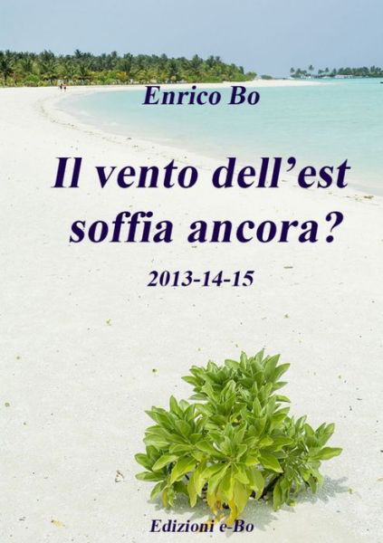 Cover for Enrico Bo · Vento Dell'est Soffia Ancora? 2013-14-15 (Buch) (2018)