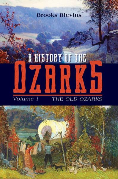 Cover for Brooks Blevins · A History of the Ozarks, Volume 1: The Old Ozarks (Paperback Book) (2020)