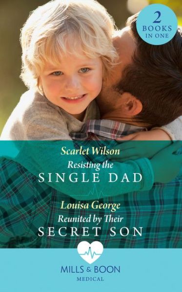 Cover for Scarlet Wilson · Resisting The Single Dad: Resisting the Single Dad / Reunited by Their Secret Son (Paperback Book) [Edition edition] (2018)