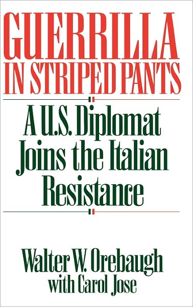 Cover for Carol Jose · Guerrilla in Striped Pants: A U.S. Diplomat Joins the Italian Resistance (Hardcover Book) (1992)