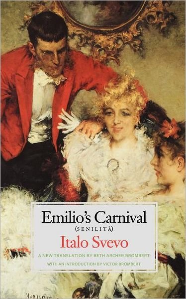 Cover for Italo Svevo · Emilio’s Carnival (Senilita) - Henry McBride Series in Modernism and Modernity (Pocketbok) (2001)